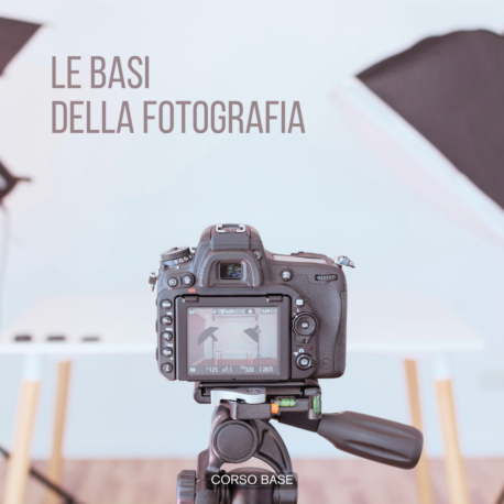 LE BASI DELLA FOTOGRAFIA Corso base